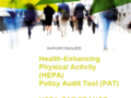 HEPA PAT  - Health Enhancing Physical Activity (HEPA) Policy audit Tool ( PAT)